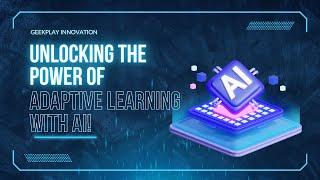 Unlocking the Power of Adaptive Learning with AI!