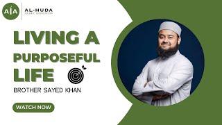 A Purposeful Life by Brother Sayed Khan | Friday Sermon at Al-Huda Islamic Association