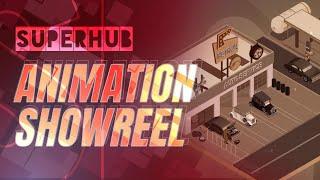 Animation showreel | Superhub