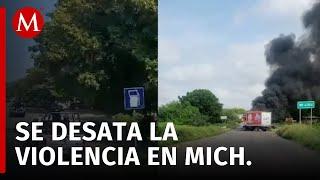 Se registran bloqueos y enfrentamientos en Tierra Caliente, Michoacán