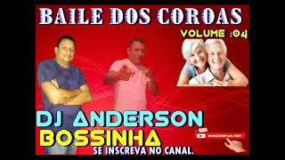 BAILE DOS COROAS VOLUME 04 - BY DJ ANDERSON BOSSINHA