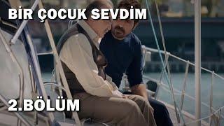 Bir Çocuk Sevdim 2.Bölüm - Full Bölüm