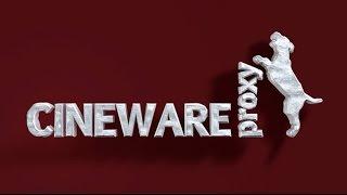 CINEWARE proxy in 1 minute