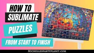 How to Sublimate Puzzles from Start to Finish - Sublimation for Beginners