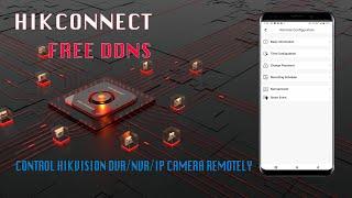 Free Hik-Connect DDNS for Hikvision DVR, NVR & IP cameras, Access and control Devices remotely