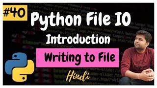 Python File IO |  Writing data to files | Python Tutorial #40