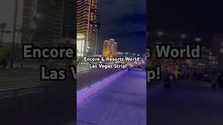 Encore & Resorts World: A Glimpse of Luxury on the Las Vegas Strip! 