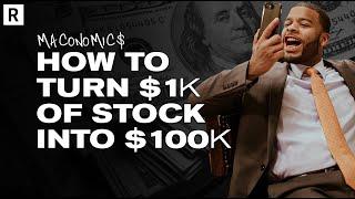 How To Invest $1,000 Of Stocks Into $100,000 | Maconomics