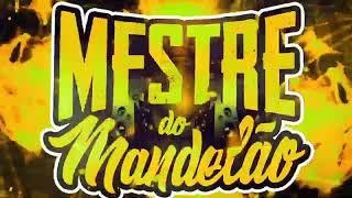 MESTRE DO MANDELÃO