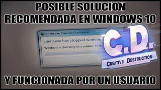 ERROR CLIENT.EXE DEJO FUNCIONAR EN CREATIVE DESTRUCTION PC (POSIBLE SOLUCIÓN RECOMENDADA EN WIN 10)