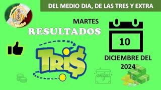 RESULTADO TRIS DEL MEDIODÍA, TRIS DE LAS TRES, TRIS EXTRA DEL MARTES 10 DE DICIEMBRE DEL 2024