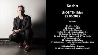 SASHA (UK) @ LNOE Ten: Ibiza 22.08.2022