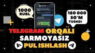 TELEGRAM BOT ORQALI SARMOYASIZ 1000 RUBL ISHLASH | INTERNETDA PUL ISHLASH