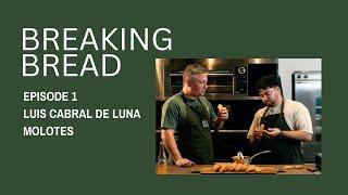 Breaking Bread - Episode 1: Molotes with Luis Cabral