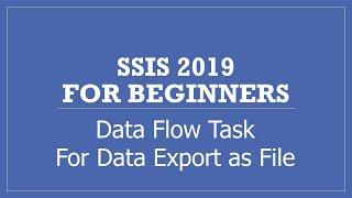 Using SSIS Data flow task for Query resultset Data Extract as a file