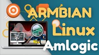 ARMBIAN Linux Ubuntu Debian for Amlogic Guide: S805 S905 S905W S905X S912 S905D 'UPDATED' Tutorial