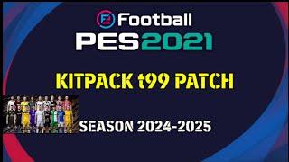 PES 2021 NEW MEGA KITPACK T99 PATCH 2025 AIO (CPK) ONLY