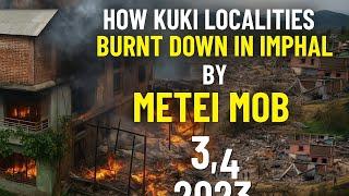 BURNING STORY OF KUKI SETTLEMENTS: HAOKIP VENG, LANGGOL, CHECKON, LAMBULANE, KHONGSAI VENG