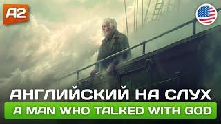 НАЧНИ ПОНИМАТЬ АНГЛИЙСКИЙ НА СЛУХ  Рассказ для начинающих (А2)