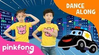 Police Car Dance | Dance Along | Pinkfong Songs for Children