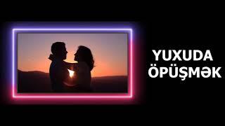 öpmək yuxu yozma - yuxuda öpüşmək görmək