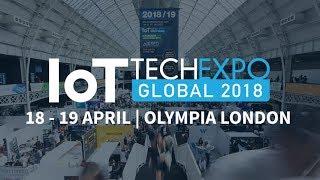 IoT Tech Expo Global 2018 | Olympia London | Event Highlights | IoT Conference & Exhibition