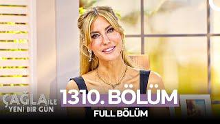 Çağla ile Yeni Bir Gün 1310. Bölüm