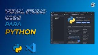 Configura Visual Studio Code para Python y crear proyectos | Paso a paso