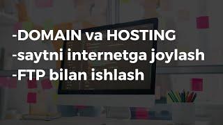 Hosting va Domain. Saytni internetga joylash.