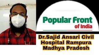 Dr.Sajid Ansari Civil Hospital Rampura Madhya Pradesh | popular front of India