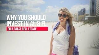 Why You Should Invest in AL & FL Gulf Coast Real Estate