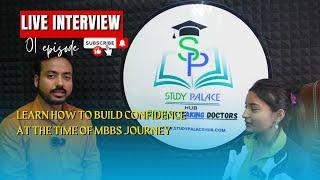 "Dr. Anmol Chandra: MBBS Journey & Confidence Boost | Study Palace Hub  | Episode 1 |  Interview "