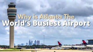 How Atlanta Became the World’s Busiest Airport | AviaThusiast