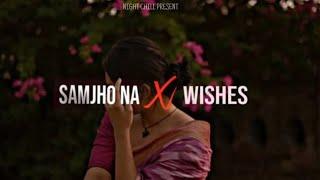 Samiho Na X Wishes × Tu Aake Dekh Le I Instagram mashup