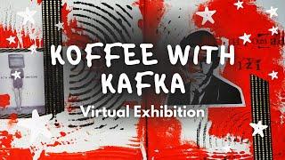 Koffee with Kafka | Virtual Exhibition