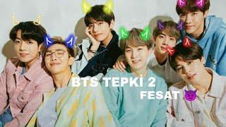 BTS TEPKİ 2 FESAT  {biasımızı rahatlatmak istersek}