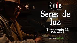 Episodio 6 T11 - Seres de luz