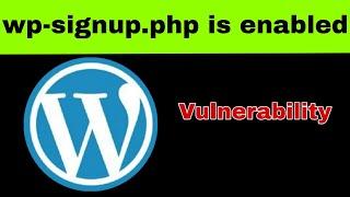 wp-signup.php is enabled | Anyone can create an account | wordpress vulnerability | bug bounty POC