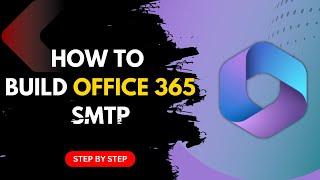 [STEP BY STEP] How To Create Office 365 SMTP - Email Marketing