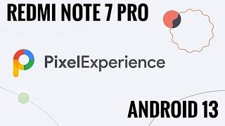 Official Pixel Experience Redmi Note 7 Pro Android 13  Smooth Af!