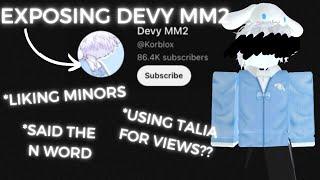 EXPOSING DEVY MM2 (Likes Minors, Using Talia, Said The N Word) || Roblox rant/drama 2023