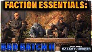 Faction Essentials: BAD BATCH II - MODDING, STRATEGY, ZETAS #swgoh #galaxyofheroes #starwars