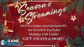 Game Nerdz Live - Holiday Gift Guide, Playthroughs, EPIC Giveaways and More!