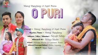 O PURI (OFFICIAL MUSIC VIDEO) MONUJ RONGHANG /AROTI PUMA|Newton,Upamoni,Bidra|NEW TIWA VIDEO