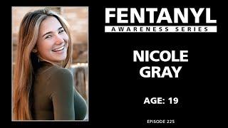 FENTANYL KILLS - Nicole Gray's Story - episode 225
