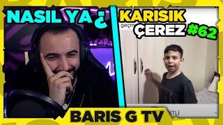 Barış G NASIL YA? - KARIŞIK ÇEREZ #62 İZLİYOR!!