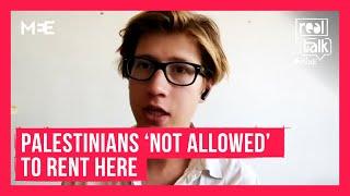 The realtor told me Palestinians were banned from renting: Journalist Andrey X | Real Talk