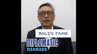 Diplomatic Diaries : "Bali Fame" by Eko Junor