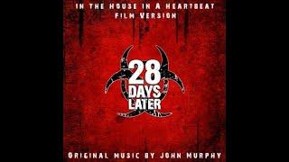 In The House, In A Heartbeat (Film Version) - 28 Days Later (2002)