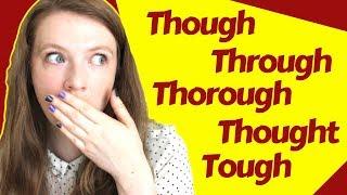 How to Pronounce THROUGH, TOUGH, THOROUGH, THOUGHT and THOUGH in British English.